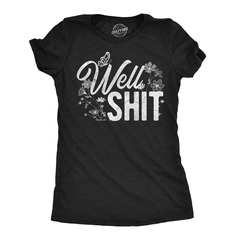 Womens Funny T Shirts Well Shit Sarcastic Flower Graphic Novelty Tee For Ladies Funny Womens T Shirts Cute Slimming Top...