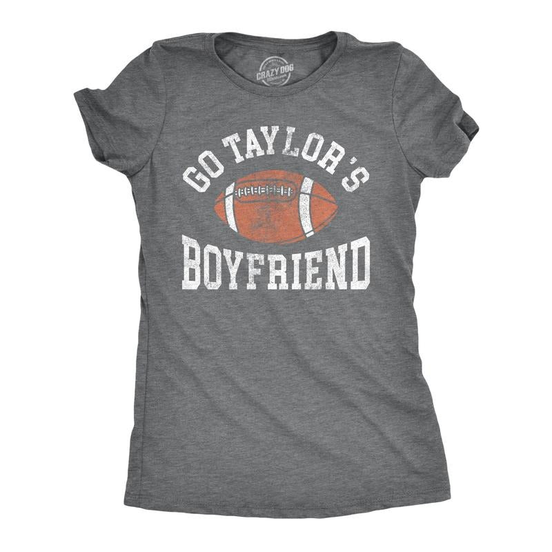 Womens Go Taylors Boyfriend T Shirt Funny Football Player Joke Tee For Ladies Hoodie, Sweatshirt | UrbanDripWear.com