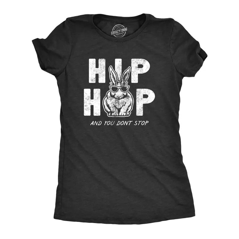 Womens Hip Hop And You Dont Stop T Shirt Funny Sarcatic Easter Bunny Novelty Tee For Guys Funny Womens T Shirts Cute...