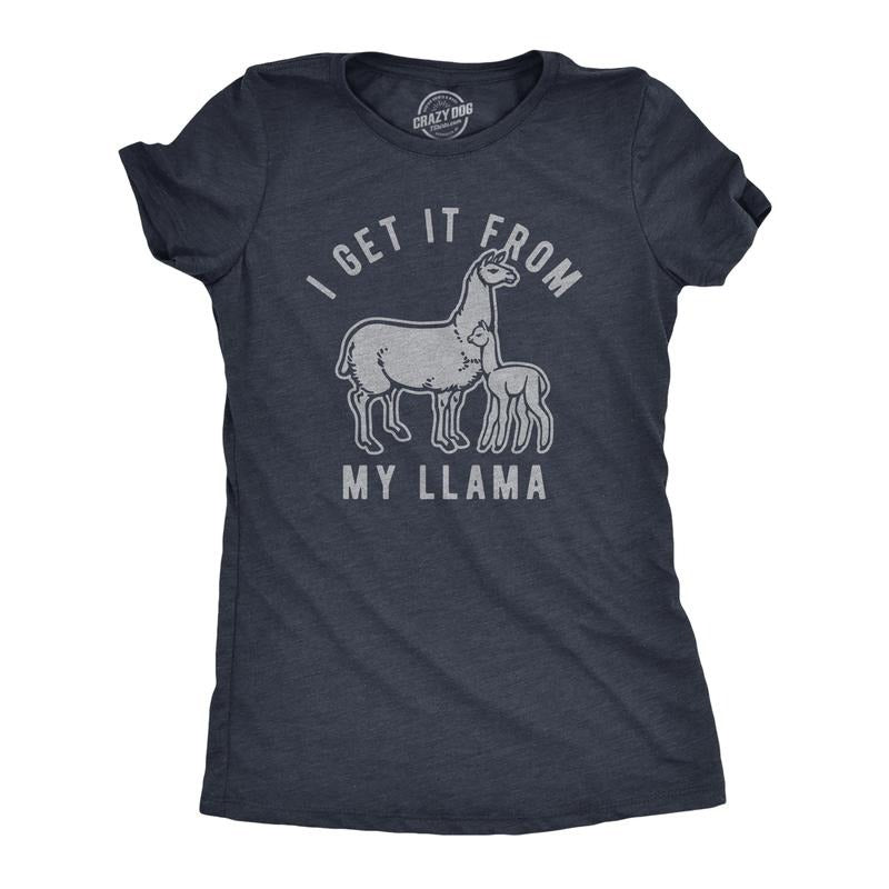 Womens I Get It From My Llama T Shirt Funny Alpaca Mom Mothers Day Graphic Novelty Tee Funny Womens T Shirts Cute...