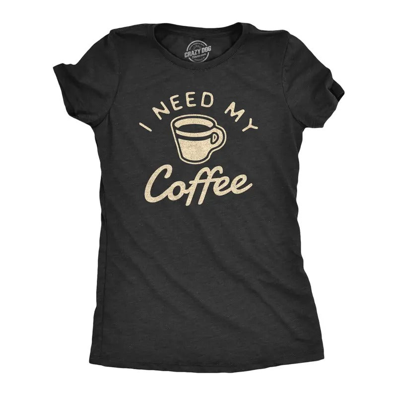 Womens I Need My Coffee T Shirt Funny Caffeine Addicted Graphic Novelty Tee Funny Womens T Shirts Cute Slimming Top...