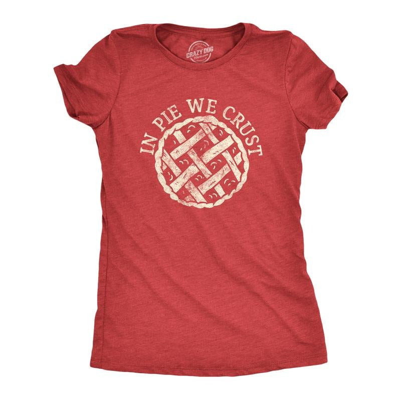 Womens In Pie We Crust T Shirt Funny Thanksgiving Desert Pies Lovers Tee For Ladies Funny Womens T Shirts Cute Slimming...