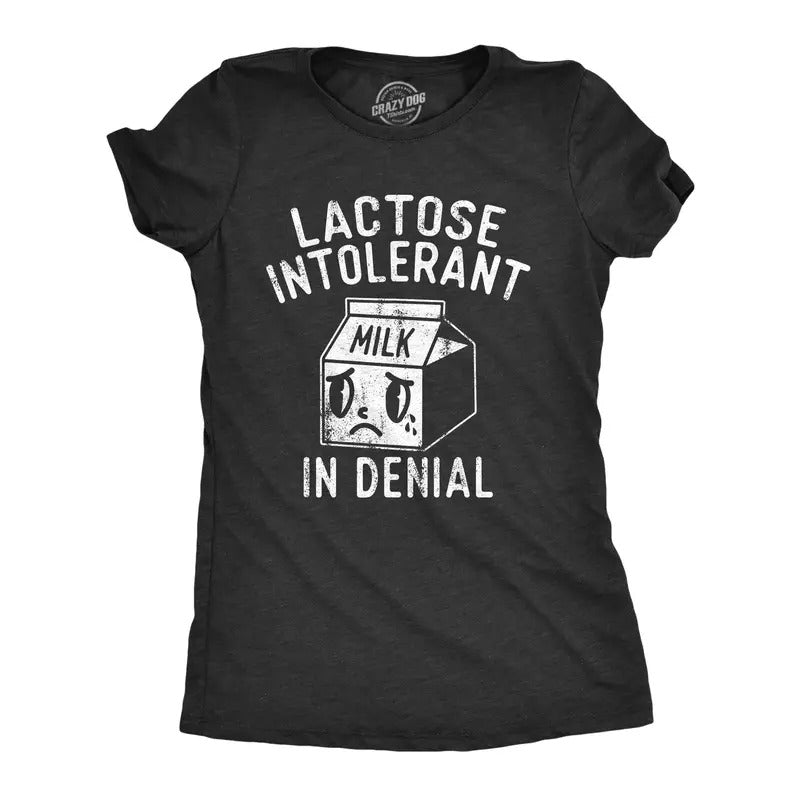 Womens Lactose Intolerant In Denial T Shirt Funny Milk Product Lovers Joke Tee For Ladies Funny Womens T Shirts Cute...