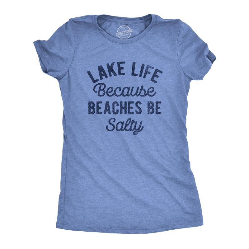 Womens Lake Life Because Beaches Be Salty T Shirt Funny Fresh Water Vacation Tee For Ladies Funny Womens T Shirts Cute...
