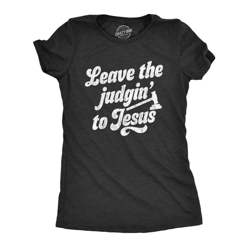 Womens Leave The Judging To Jesus T shirt Funny Religion Christian Graphic  Tee Funny Womens T Shirts Cute Slimming Top...