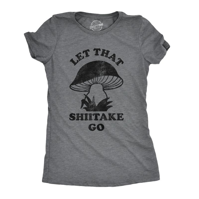 Womens Let That Shiitake Go T Shirt Funny Sarcastic Mushroom Tee Funny Womens T Shirts Cute Slimming Top Comfortable Soft...