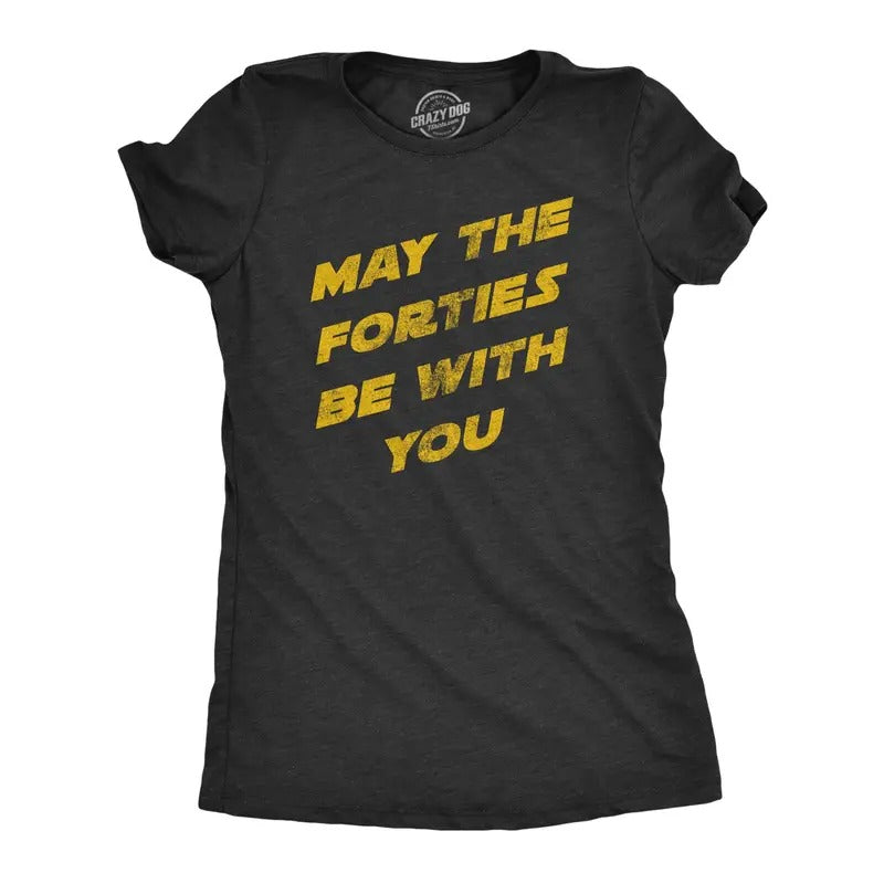 Womens May The Fourties Be With You T Shirt Funny 40s Birthday Space Force Tee For Ladies Hoodie, Sweatshirt