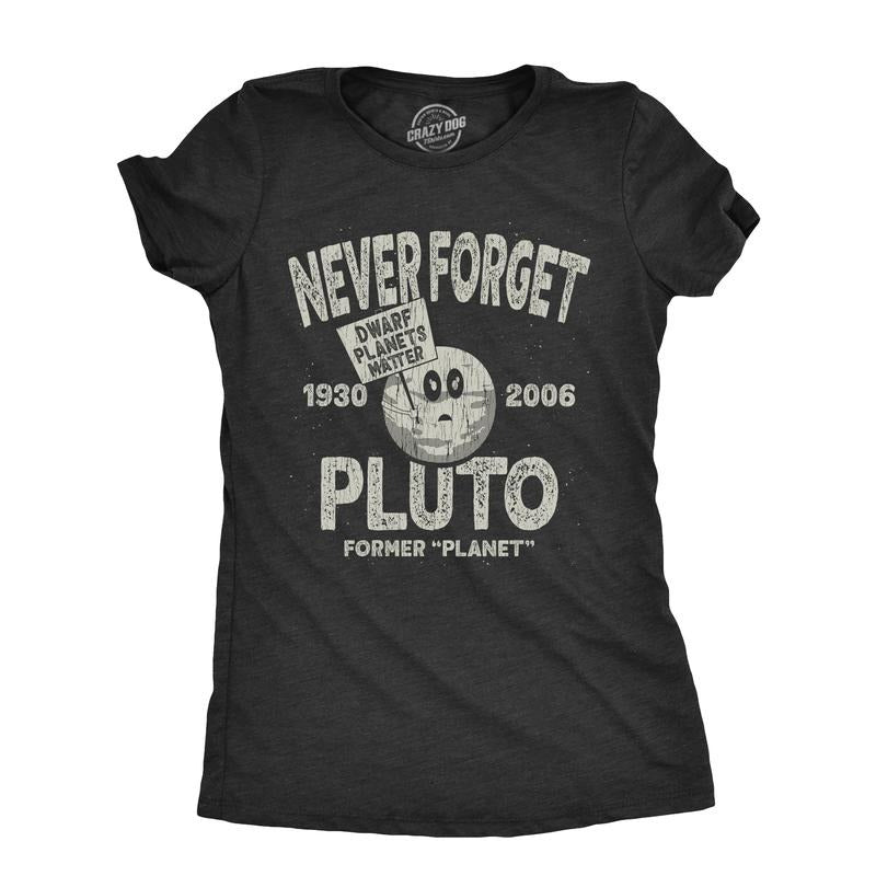 Womens Never Forget Pluto T Shirt Funny Outer Space Planets Joke Tee For Funny Womens T Shirts Cute Slimming Top...