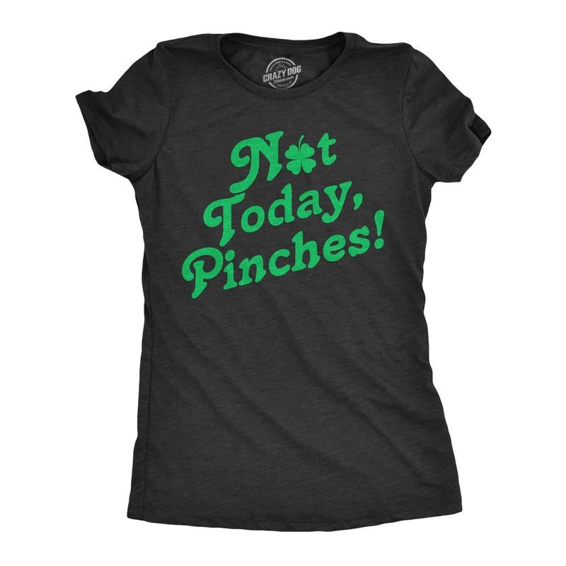 Womens Not Today Pinches T Shirt Funny St Pattys Day Parade Pinch Joke Tee For Ladies Funny Womens T Shirts Cute Slimming...