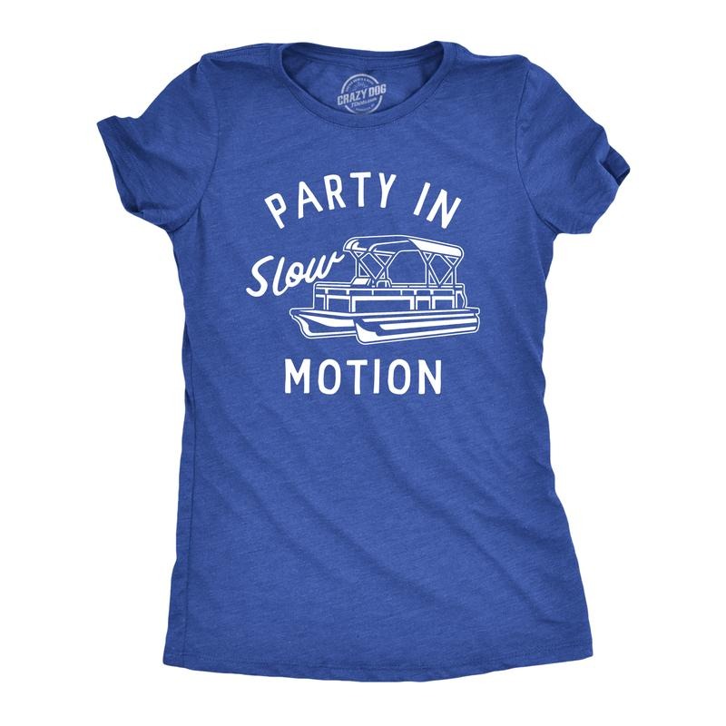 Womens Party In Slow Motion T Shirt Funny Pontoon Boat Partying Tee for Ladies Funny Womens T Shirts Cute Slimming Top...