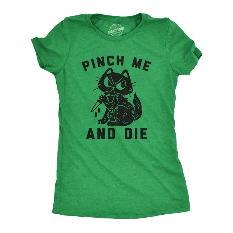 Womens Pinch Me and Die T Shirt Funny Cat Saint Patricks Day T Shirt Sarcastic Funny Womens T Shirts Cute Slimming Top...