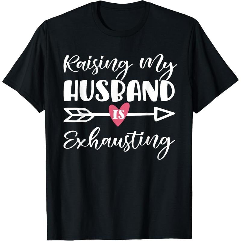 Womens Raising My Husband Is Exhausting Funny Saying T-Shirt made in usa Hoodie, Sweatshirt | UrbanDripWear.com