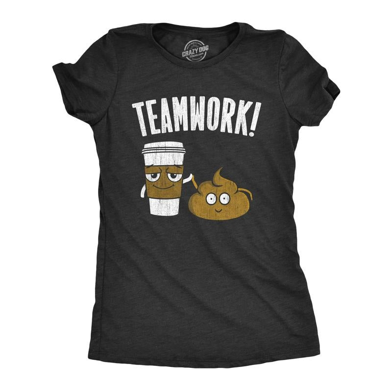 Womens Teamwork T Shirt Funny Sarcastic Poop And Coffee Partners Joke Novelty Tee For Ladies Funny Womens T Shirts Cute...
