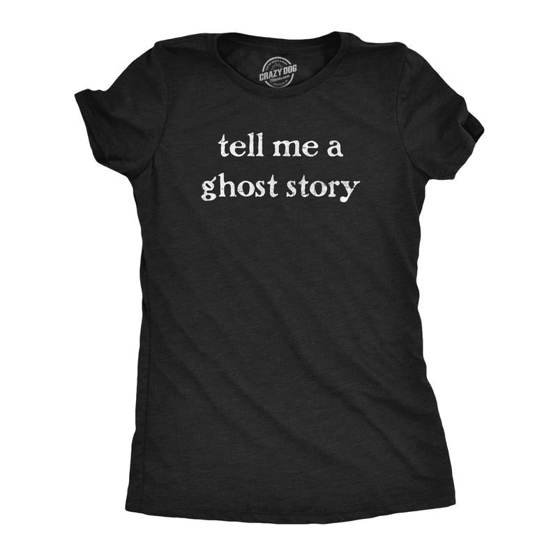 Womens Tell Me A Ghost Story T Shirt Funny Halloween Spooky Season Lovers Tee For Ladies Funny Womens T Shirts Cute...