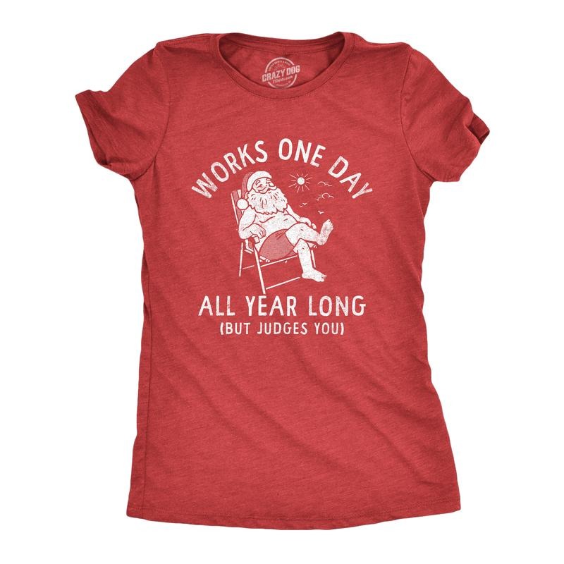 Womens Works One Day All Year Long T Shirt Funny Xmas Lazy Santa Joke Tee For Ladies Funny Womens T Shirts Cute Slimming...