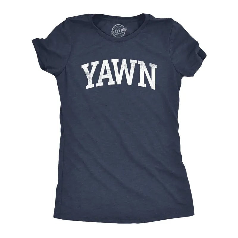 Womens Yawn T Shirt Funny Silly Sleepy Tired Exhaustion Joke Tee For Ladies Hoodie, Sweatshirt | UrbanDripWear.com