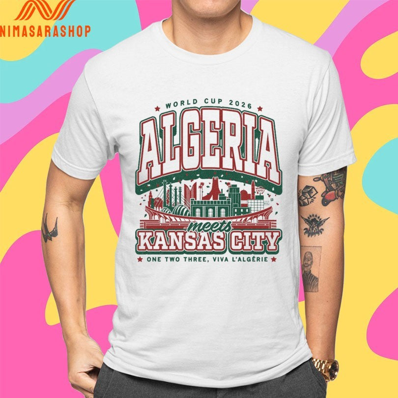World Cup 2026 Algeria Meets Kansas City One Two Three Viva L’algérie Shirts
