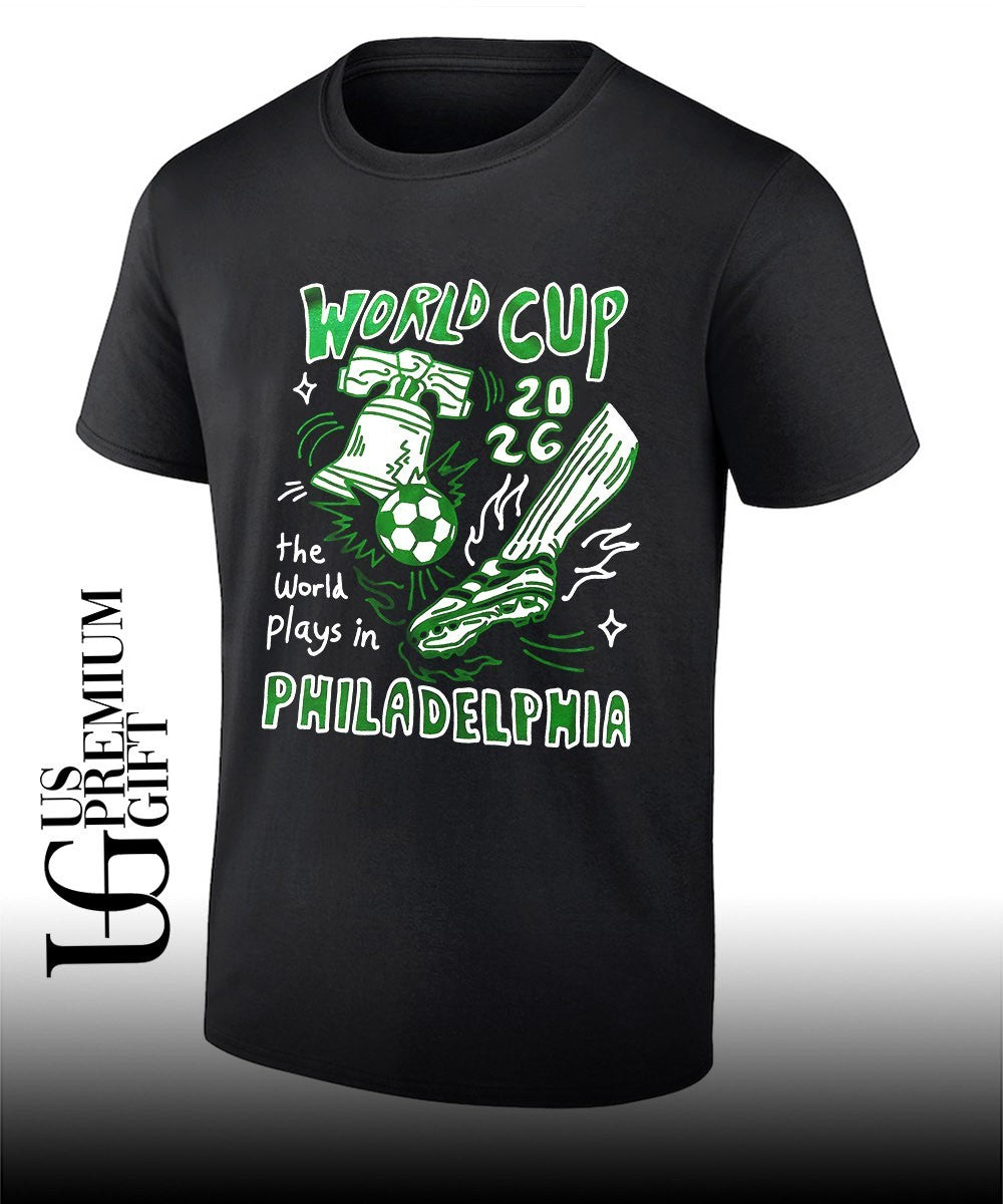 World Cup 2026 The World Plays In Philadelphia 2026 shirt