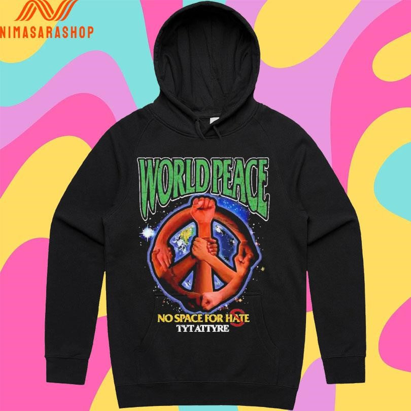 World Peace No Space For Hate Tyt Attyre Shirts
