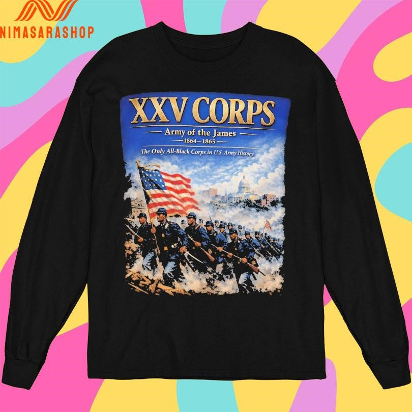 Xxv Corps Army Of The James 1864-1865 The Only All-Black Corps In Us Army History Shirts