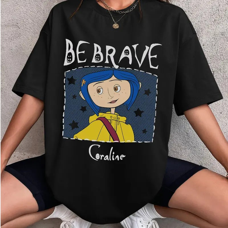 Y Coraline Be Brave Shirt, Horror Coraline movies, Horror Character Shirt, Halloween Crewneck Sweatshirt Hoodie