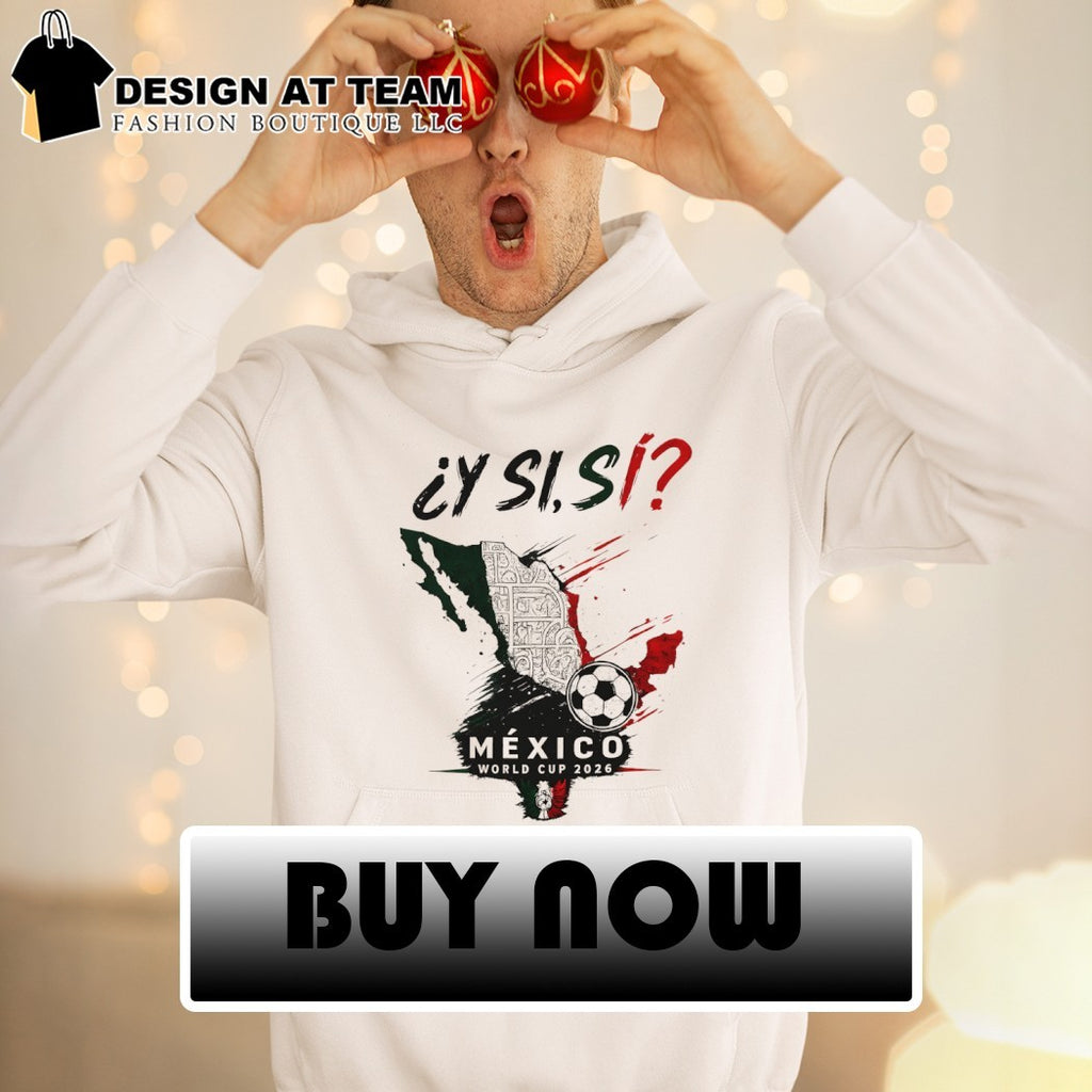 Y Si Si Mexico Soccer World Cup 2026 Mexico Map shirt