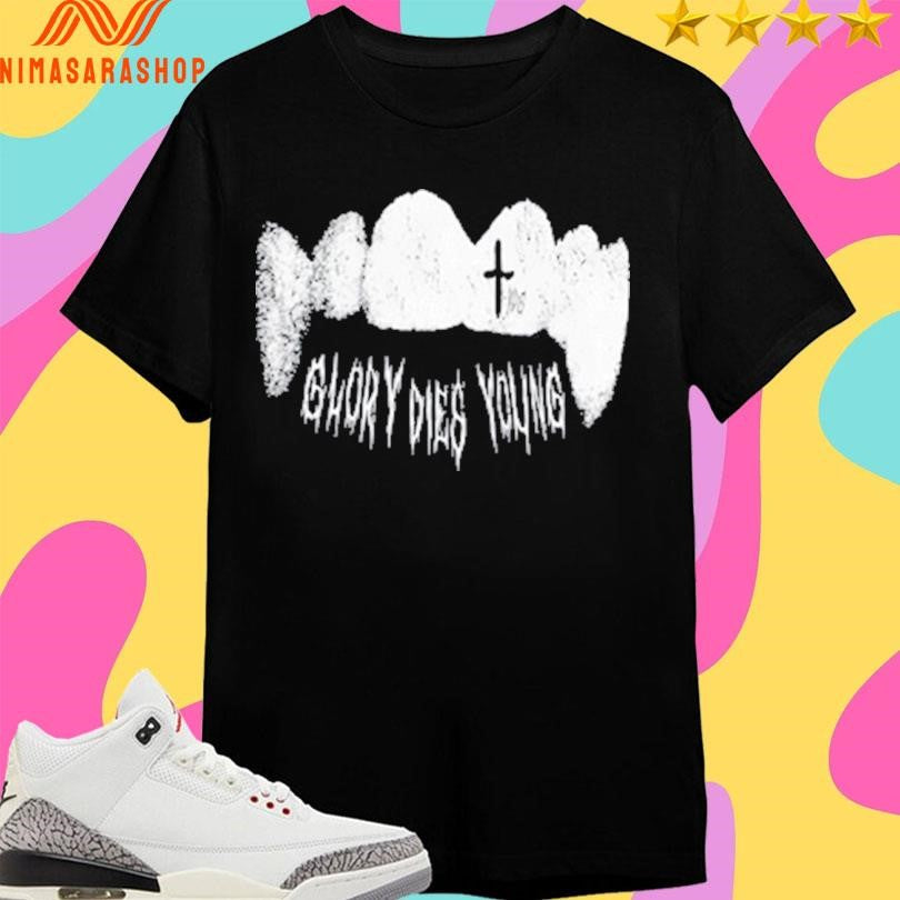 YDG Fang Glory Dies Young Shirts