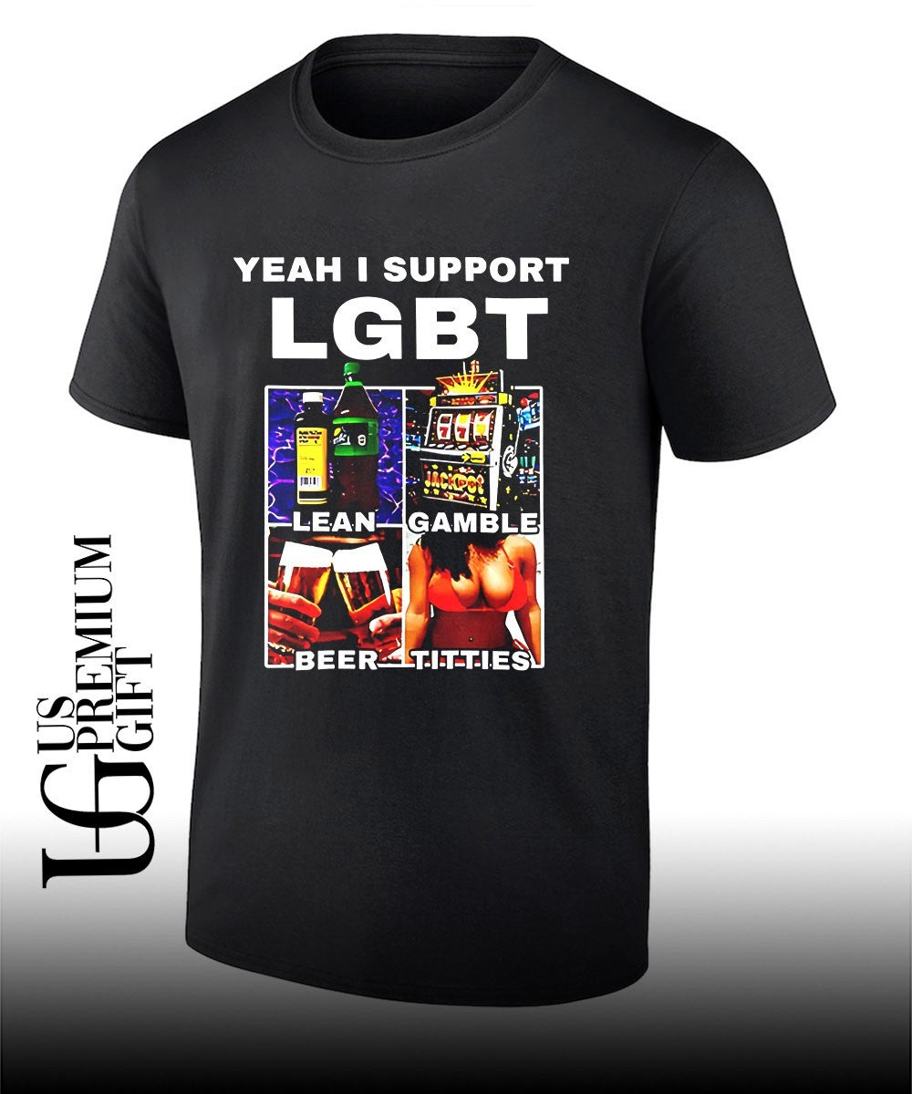 Yeah I Support LGBT Lean Gamble Beer Titties graphic shirt