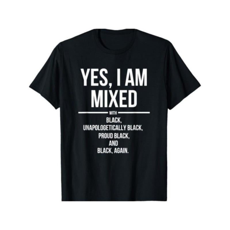 Yes I Am Mixed with Black - Proud Black History Month T-Shirt,Unisex graphic tees Hoodie, Sweatshirt | UrbanDripWear.com