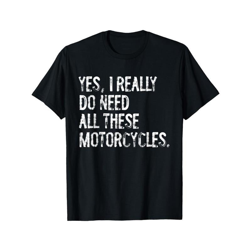 Yes I Really Do Need All These Motorcycles Funny Garage T-Shirt Made in USA Hoodie, Sweatshirt | UrbanDripWear.com