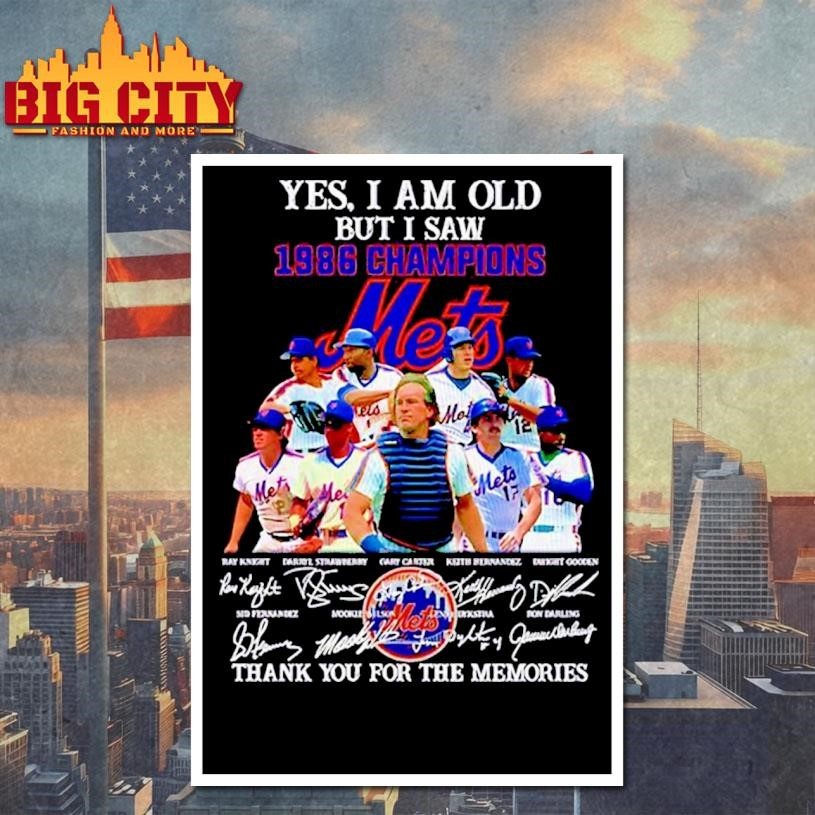 Yes I am old but I saw 1986 champions New York Mets thank you for the memories Shirt