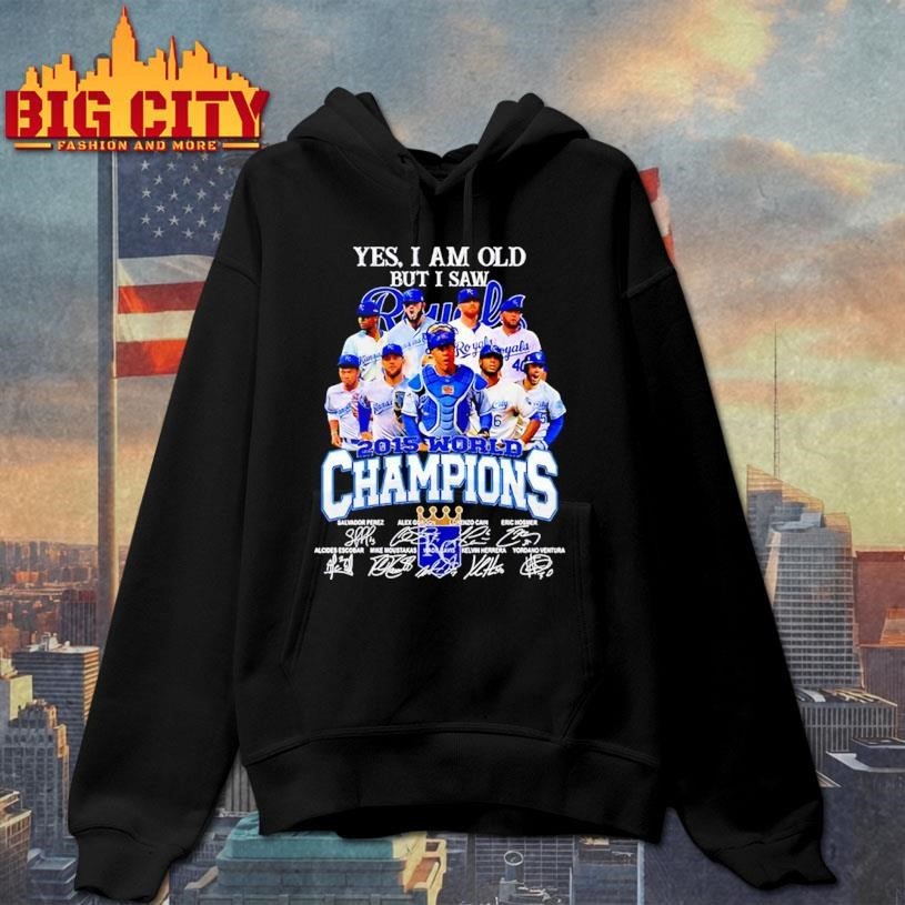Yes I am old but I saw 2015 Kansas City Royals Champions thank you for the memories Shirt
