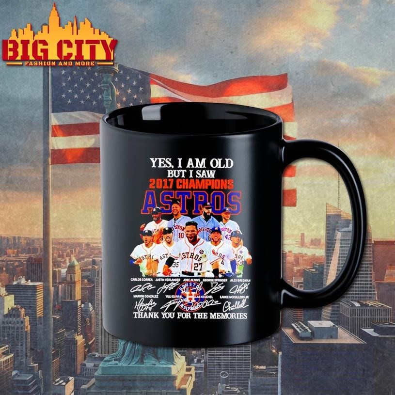 Yes I am old but I saw 2017 champions Houston Astros thank you for the memories Shirt