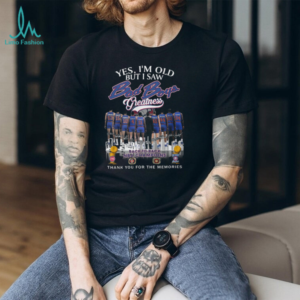 Yes I’m Old But I Saw Bad Boys Greatness Detroit Pistons Back to Back NBA Champions T Shirt