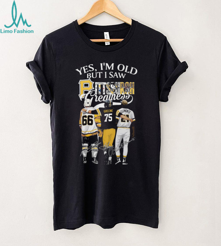 Yes I’m Old But I Saw Pittsburgh Greatness Trio Shirt Lemieux, Greene, Clemente