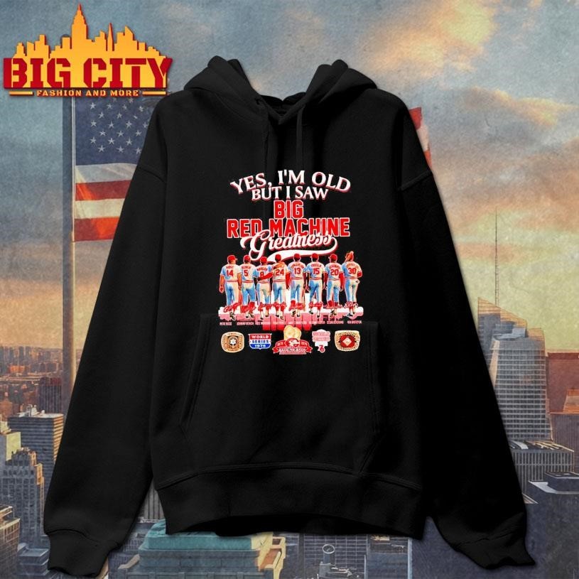 Yes I’m old but I saw big red machine greatness Cincinnati Reds Shirt