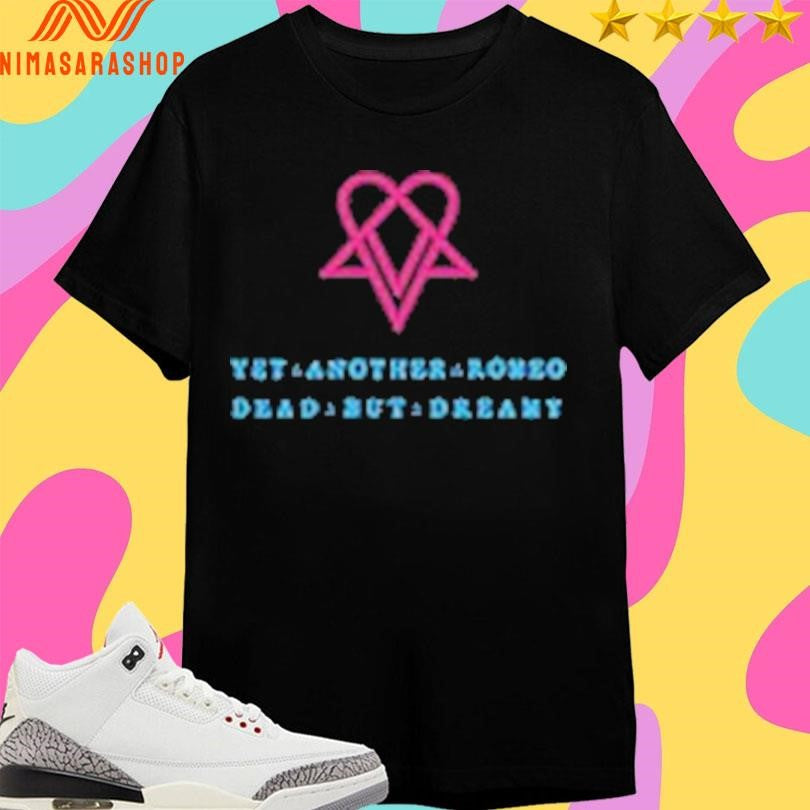 Yet Another Romeo Dead But Dreamy Shirts
