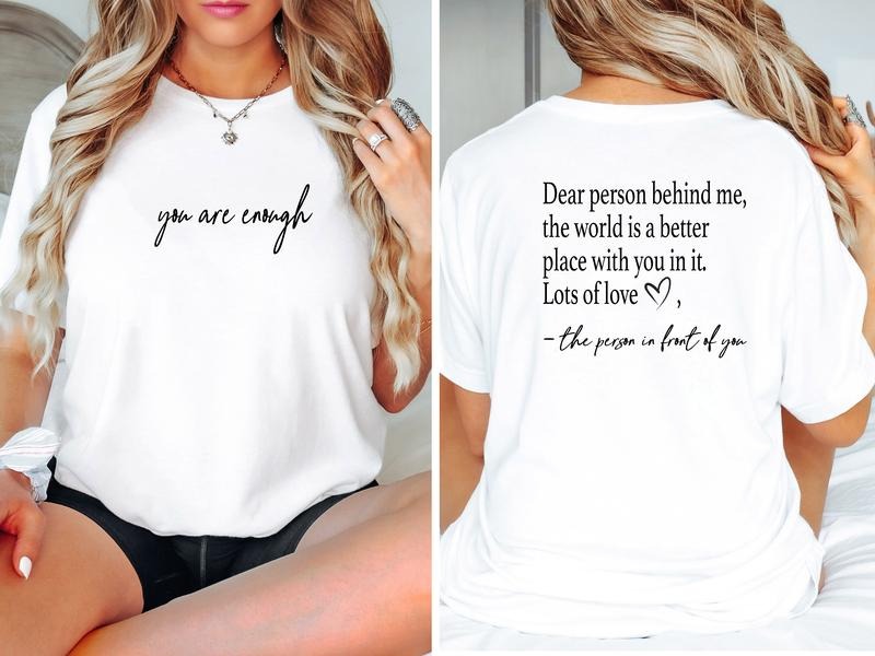 You Are Enough Dear Person Behind Me Two Sided Hoodie Back And Front Hoodie Positivity Sweatshirt Suicide Prevention...