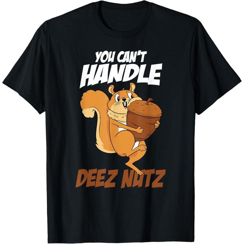 You Can't Handle Deez Nuts Squirrel Funny Deez Nuts T-Shirt made in usa Hoodie, Sweatshirt | UrbanDripWear.com