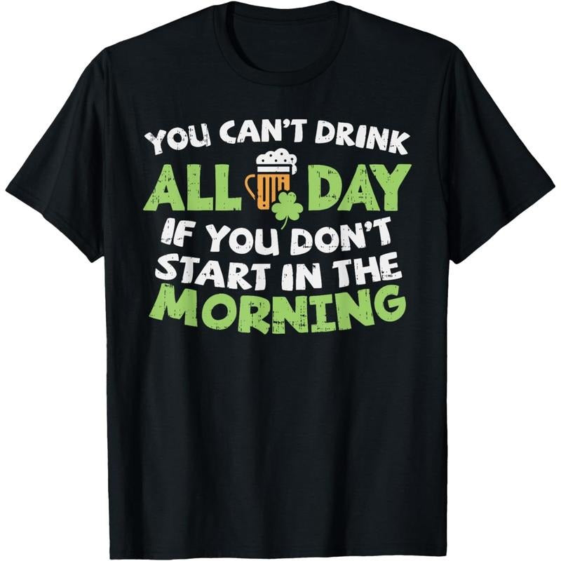 You Cant Drink All Day St Patricks Day Funny Irish Drinking T-Shirt made in USA Hoodie, Sweatshirt | UrbanDripWear.com