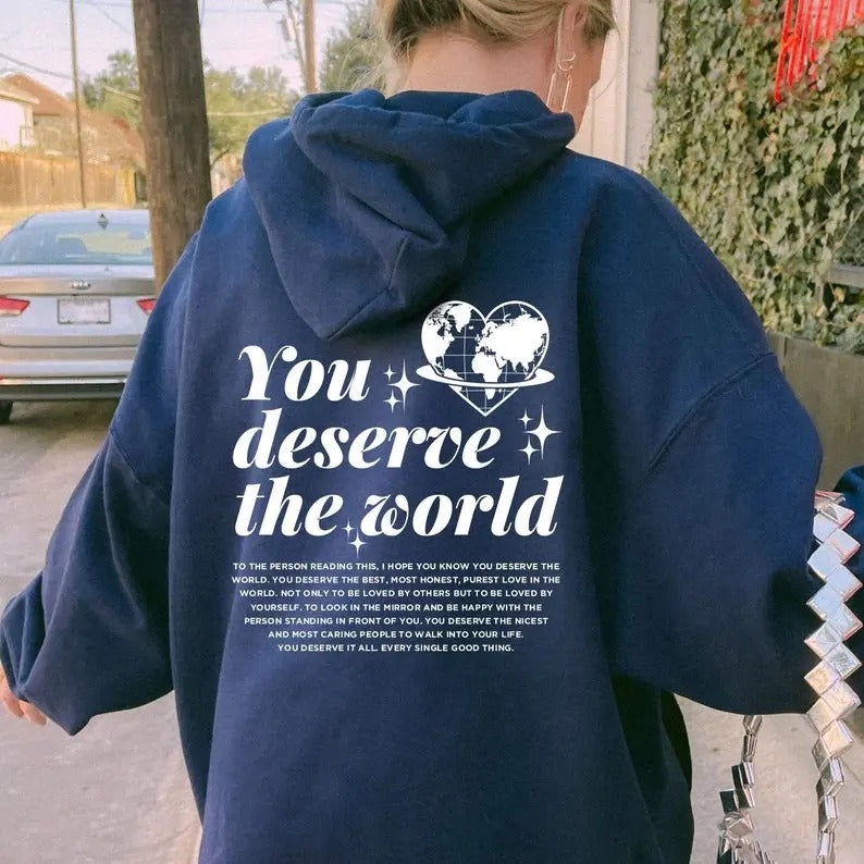 You Deserve The World Hoodie, Aesthetic Sweatshirt, Mental Health Hoodie, Positivity Sweatshirt, Words on back Hoodie,...