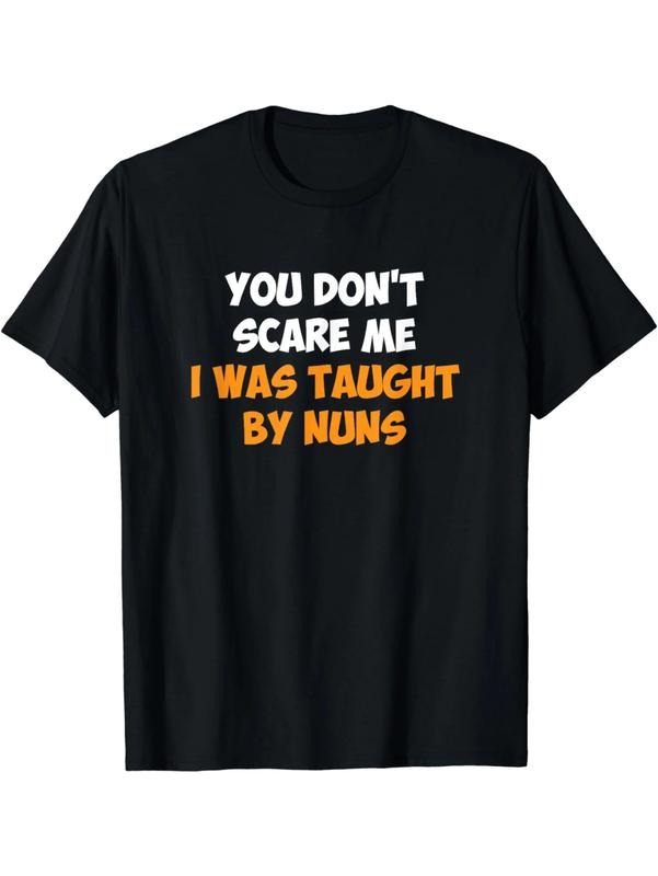 You Don't Scare Me I Was Taught by Nuns T-Shirt Summer Streetwear Hoodie, Sweatshirt | UrbanDripWear.com