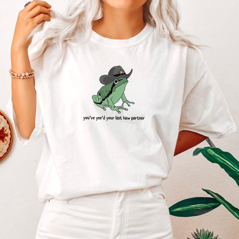 You Just Yee'd Your Last Haw Partner, Cowboy, Frog, Tshirt, Women's Crew Neck, Crewneck Hoodie, Sweatshirt