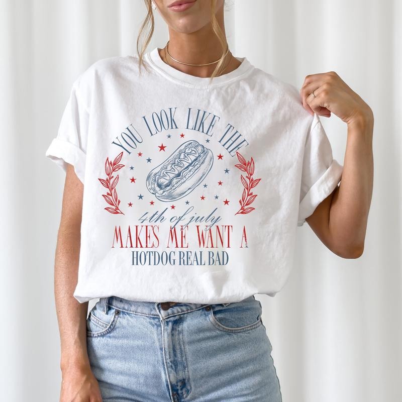 You Look Like 4th Of July Makes Me Want A Hot Dog Real Bad Shirt, 4th Of July Shirt, 4th Of july Shirt, Independence Day,...