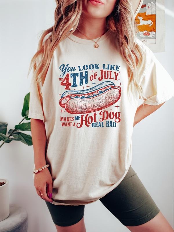 You Look Like The 4th Of July Makes Me Want A Hot Dog Real Bad Shirt, 4th Of July Shirt, Retro 4th July Hot Dog Lovers...