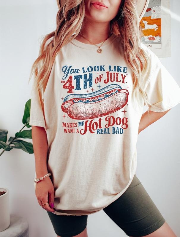 You Look Like The 4th Of July Makes Me Want A Hot Dog Real Bad Shirt, Independence Day T-Shirtstyle{n002}2 Hoodie, Sweatshirt