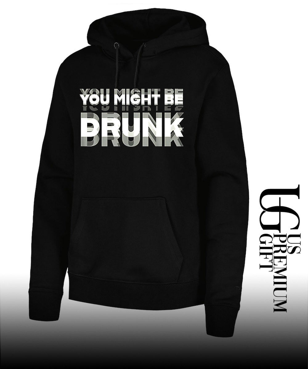 You Might Be Drunk shirt