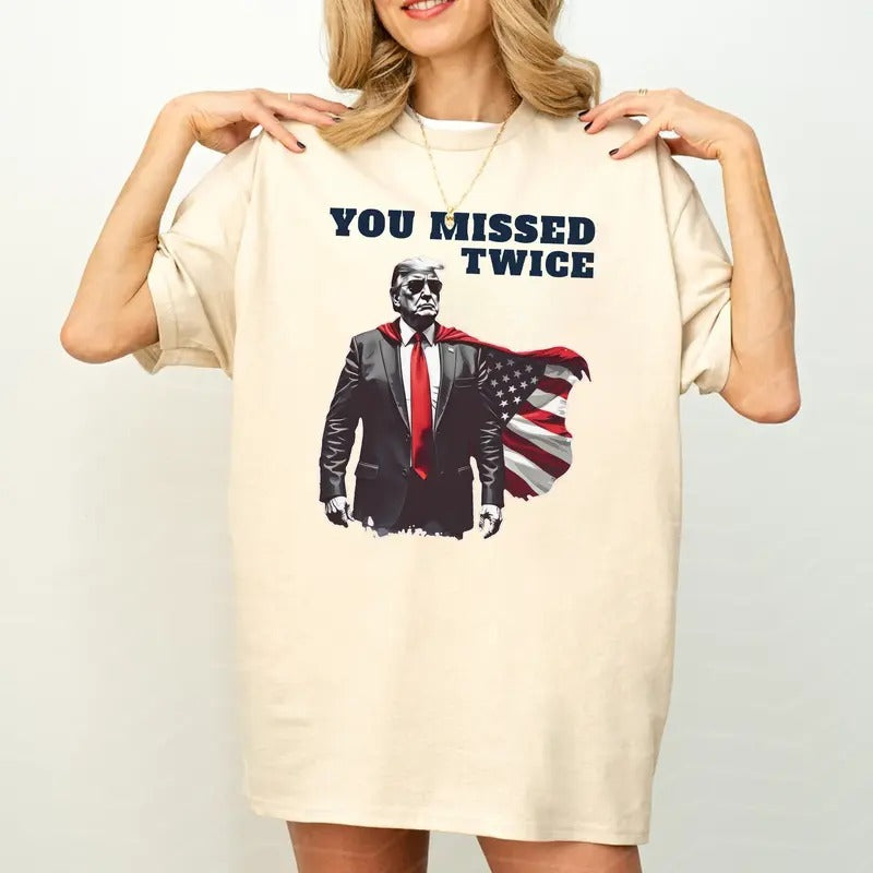 You Missed Twice 2024 T-Shirt, Pro TruUp 2024 You Missed! Sweatshirt, MAGA Shirt NOV Tee style 02 Hoodie | UrbanDripWear.com