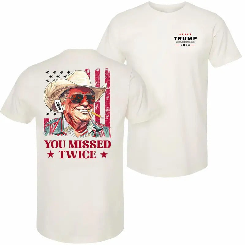 You Missed Twice Trump Shirt - Western Trump Cowboy You Missed Flag Back T-shirt - 2 Side - Trendy Styles Available -...
