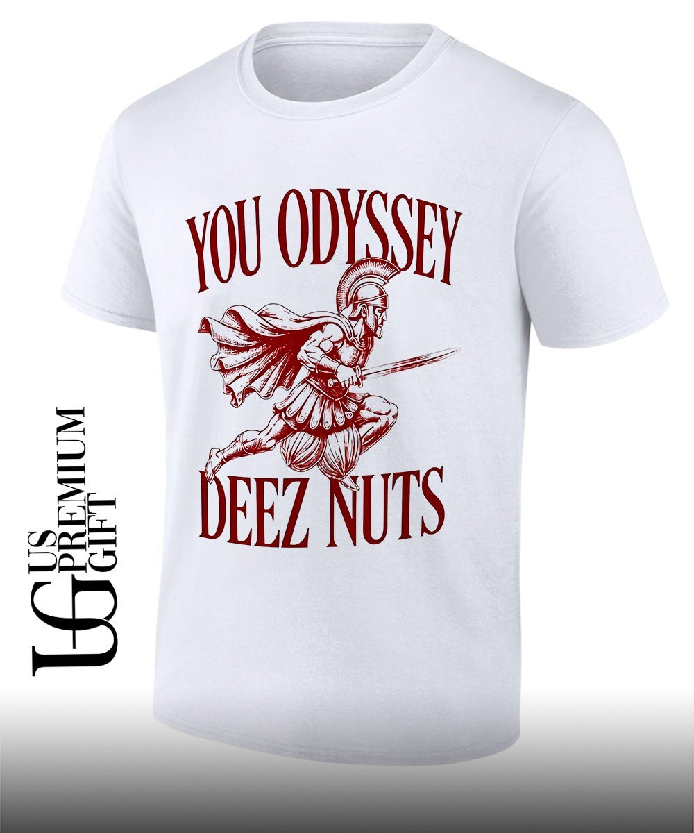 You Odyssey Deez Nuts shirt